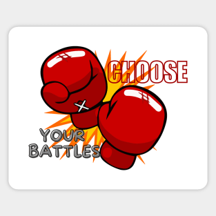 Choose your battles Sticker